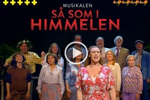 Exklusivt förköpserbjudande - Så som i himmelen på Lorensbergsteatern förlängs!