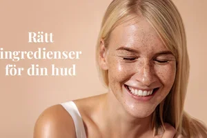 Dessa hudvårdsingredienser gör skillnaden 🧴