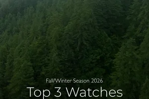 Top 3 watches for Fall 2026